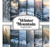 Winter Mountain Scrapbook Paper: Snowy Pines, Frozen Rivers & Alpine Scenes | 20 Double-Sided 8.5 x 8.5 Sheets for Scrapbooking, Junk Journals & Collage Crafts