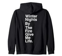 Winter Nights by the Fire Give Me Life Quote Zip Hoodie