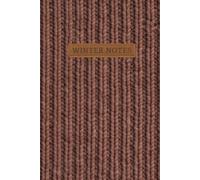 Winter Notes: A Cozy 6×9 Winter Journal | 120 Cream-Lined Pages | Rosewood Knit- Inspired, Matte Print Design | A Comfort Gift for the Season