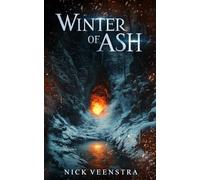 Winter of Ash: Beneath the cold mountain’s shadow, fire awaits...