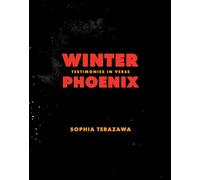 Winter Phoenix: Testimonies in Verse