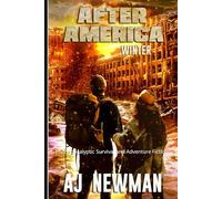 Winter: Post-Apocalyptic Survival and Adventure Fiction (After America)