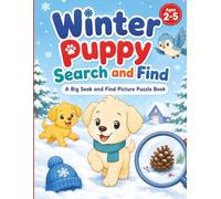 Winter Puppy Search and Find: A Fun Cozy Winter Activity Book for Toddlers and Kids Ages 2-5, Big S nd Find Picture Puzzle Book with Cute Puppies, Sled Hills, and Cocoa Stands