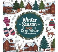 Winter Season Easy Cozy Winter Coloring Book Relaxing With this Cozy: Easy Cozy Winter Coloring Book: Relax This Season