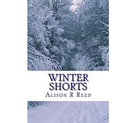 Winter Shorts: A collection of short, heart-warming stories for long, cold evenings
