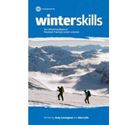 Winter Skills: Essential Walking & Climbing Techniques : The official handbook of Mountain Training's Winter Schemes