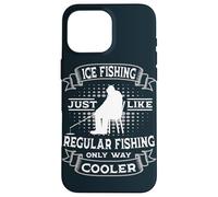 Winter Snow Fishermen Ice Fishing Just Like Regular Fishing Case for iPhone 16 Pro Max