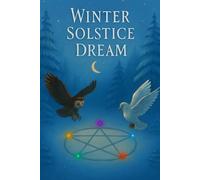 Winter Solstice Dream: A mystical journal for Yule reflections, seasonal magic, and inner light. Gift for all ages.