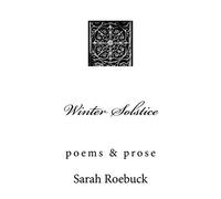 Winter Solstice: poems and prose