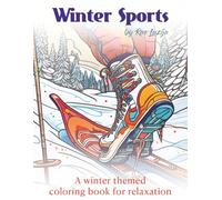 Winter Sports: A winter themed coloring book for relaxation (Seasons Coloring Books for Relaxation)