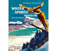 Winter Sports in Vintage Poster Art: Snow, Luxury & Pleasure