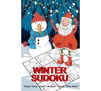 Winter Sudoku: Christmas with crazy Santa Claus and smiling snowmen for children, teenagers and adults.