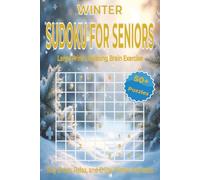 WINTER SUDOKU FOR SENIORS: Large Print Puzzles for Relaxing Winter Days | Easy, Medium & Hard Challenges to Keep Your Mind Active, Focused, and ... 110 pages. 50+ Puzzles, Solutions Included