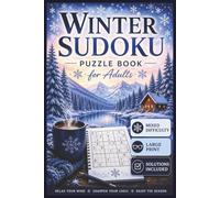 Winter Sudoku Puzzle Book for Adults: Cozy Winter Logic • 150 Easy, Medium & Hard Puzzles | Large Print | Solutions Included (The Four Seasons Collection)