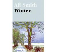 Winter – Life-affirming novel (Seasonal Quartet 2) – 'Dazzling, luminous, evergreen' Daily Telegraph