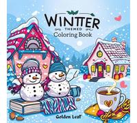 Winter Themed Coloring Book: Bold and Easy Coloring Book - Relaxation, Stress Relief, and Fun with Cozy Winter Scenes for Adults, Teens and Kids. holiday and more..