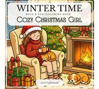 WINTER TIME - COZY CHRISTMAS GIRL Bold & Easy Coloring Book: Relaxing Simple & Cute Holiday Illustrations for Adults and Teens