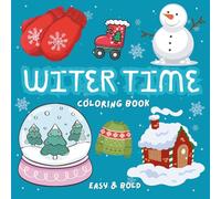 Winter Time : Cute and Cozy Coloring Book for Adults, Teens & Kids: Winter Cozy Designs, Simple, Cute Illustrations for Hygge and Relaxation for ... Coloring Journey For Adults, Teens and Kids)