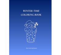 Winter Time: Easy Coloring Book: A Zen Coloring Book with 50 Minimalist Winter Illustrations, Frosted Botanicals and Simple Seasonal Designs for ... (Winter Wonderland Zen Coloring Books)