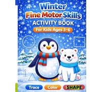 Winter Tracing and Coloring Activity Book for Kids Ages 3-6: Trace Shapes, Numbers & Cute Winter Pictures to Build Early Learning Skills