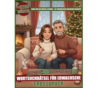 Winter- und Weihnachts-Wortsuchrätsel für Erwachsene: Großdruck-Rätselbuch zum Ausruhen und Entspannen