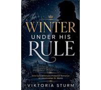 Winter Under His Rule: Eine Dark-Billionaire-Protector-Romance im verschneiten St. Moritz: 2 (His Dark Obsession)