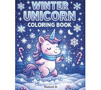 WINTER UNICORN COLORING BOOK: Cute Kawaii Christmas & Snowy Scenes for Kids Ages 4-10