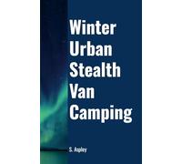 WINTER URBAN STEALTH VAN CAMPING