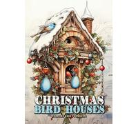 Winter Vogelhäuser Malbuch für Erwachsene: Weihnachtsmalbuch für Erwachsene | Weihnachten Malbuch für Erwachsene | Vogelhaus Malbuch Erwachsene ... for Adults: 13 (Christmas Coloring Books)
