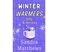 Winter Warmers Silly & Serious: Poems to warm us through winter (A Poetry Chapbook)