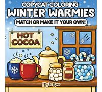 Winter Warmies CopyCat Coloring Book: Match or Make It Your Own - Relax and Unwind with Bold, Cozy Winter Scenes for Adults and Teens