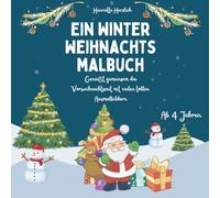 Winter Weihnachtsmalbuch für Kinder zum Malen und Kritzeln - ab 4 Jahren: Ideales Malbuch als Geschenk für Kinder und Familien - zum Advent, Nikolaus, ... Wichtel, Wintertiere Weihnachtsmann und Co.