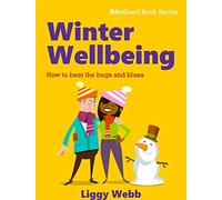 Winter Wellbeing: How to beat the bugs and blues (BiteSized Book Series)