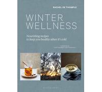 Winter Wellness – Nourishing recipes to keep you healthy when it's cold
