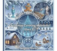 Winter Whispers: Christmas Coloring Moments (Part 1): Coloring Book (Winter Whispers: book 1)