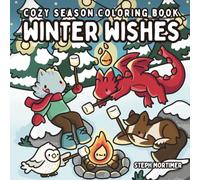 Winter Wishes : Cozy Season Coloring Book: Cozy Fantasy Coloring Book with Dragons, Ponies & Whimsical Winter and christmas Scenes (Hero Buddies)