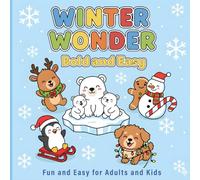 Winter Wonder Bold & Easy Coloring Book: Cute Winter Animals, Snow Fun, and Cozy Holiday Joy for Kids and Adults
