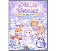 winter wonder coloring book: A Cozy Winter Coloring Book for Kids & Adults
