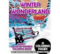 Winter Wonderland - 50% Edition: Pages 1-50: Adult Color by Number Coloring Book for Relaxing and Mindfulness (Premium 50% Adult Color by Number Coloring Books)