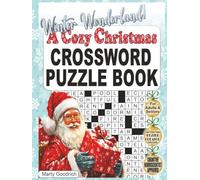 Winter Wonderland! A Cozy Christmas Crossword Puzzle Book for Adults and Seniors: Brain Boosting Large Print Crosswords - Have Fun And Celebrate The ... Mind Sharp! (Nostalgic Gifts for Women & Men)