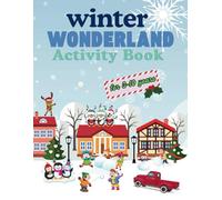 Winter Wonderland Activity Book for for kids/students aged 3-10 years old: Filled with Games, Puzzles, Recipes, Tracing and Writing Activities, Creative Art and Coloring, and many more!
