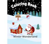 Winter Wonderland Adventures Coloring Book: Cozy Christmas Scenes To Color (Wild Wonders: A Coloring Adventure Series)
