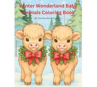 Winter Wonderland Baby Animals Coloring Book: Coloring Pages with a Christmas and Winter Theme of Baby Farm Animals and Baby Woodland Animals for Kids