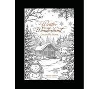 Winter Wonderland Coloring Book: A Magical Journey At Every Stroke