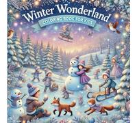 Winter Wonderland Coloring Book: magic illustrations for kids and adults