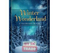 Winter Wonderland Coloring Book(Vol. 1): Beautiful Snowy Scenes for All Ages