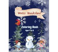Winter Wonderland: Cozy Winter Scenes, Snowy Adventures, and Holiday Fun for Kids