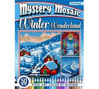 Winter Wonderland Mystery Mosaics Color by Number: 50 Pixel Art Scenes of Snowy Landscapes (Mystery Mosaic Color By Number Collection)