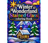 Winter Wonderland Stained Glass Coloring Book: A Holiday Collection Featuring Elegant Snow Scenes, Festive Decor and Geometric Mandalas for Adults (Stained Glass Coloring Collection)