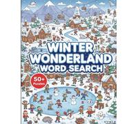 Winter Wonderland Word Search: 50+ Large Print Puzzles for Adults and Seniors | Celebrate Snow Days, Cozy Nights, and the Magic of Winter | The Ultimate Seasonal Activity Book
